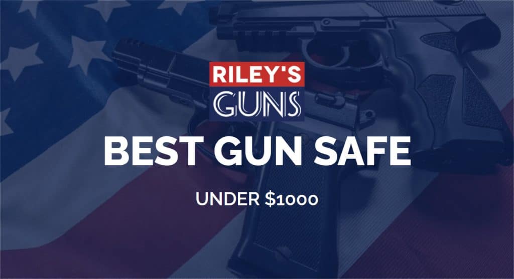 best-gun-safe-under-1000